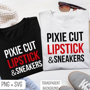 Rossetto Pixie Cut e Sneakers - Citazione Divertente PNG SVG, Umorismo sull'Atteggiamento Femminile Audace, Design di Moda Trendy, Girl Power Digital