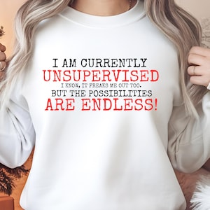 I Am Currently Unsupervised Svg Png Funny Ladies Shirt Unsupervised Svg  Cute Funny Saying Quote Svg for Men Women  Funny Husband Gift Png