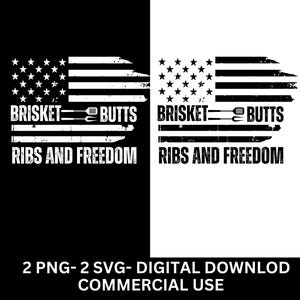 May include: A black and white graphic design featuring an American flag with the words "BRISKET BUTTS" and "RIBS AND FREEDOM" in bold, distressed font. The design includes a fork and knife graphic. The bottom of the image reads "2 PNG- 2 SVG- DIGITAL DOWNLOAD COMMERCIAL USE."