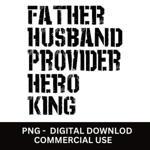Father Husband Provider Hero King Png Shirt Best Dad Png Provider Png Husband Png Papa Png Father&#39;s Day Png Gift for Dad Shirt