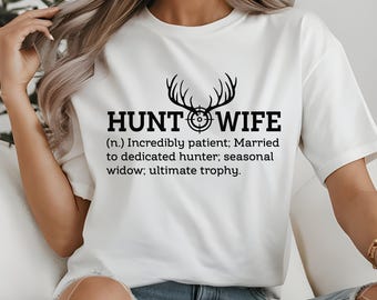 Hunt Wife Definition PNG: Hunting Widow Shirt Design (Digital Download)