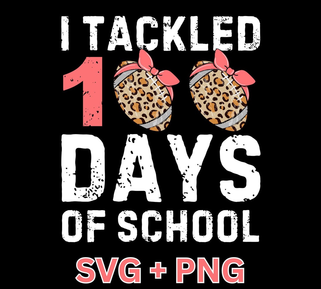 I Tackled 100 Day's of School Football Leopard Svg Png Tshirt, Happy ...