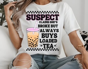 Suspect Loaded Tea Shirt Design: Preppy PNG SVG (Digital Download)
