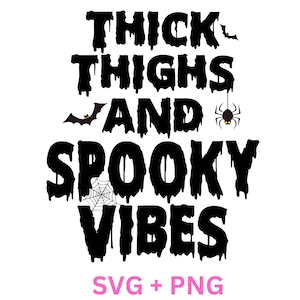 Thick Thighs And Spooky Vibes Svg Png Shirt Spooky Vibes Svg Funny Halloween Shirt Svg Halloween Gift For Women Spooky season Sweatshirt