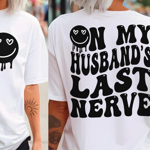 On My Husband&#39;s Last Nerve Groovy T-Shirt Design (PNG)
