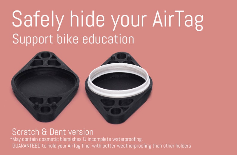 Safely hide your AirTag
Support bike education
Scratch & Dent version
May contain cosmetic blemishes & incomplete waterproofing
Guaranteed to hold your AirTag fine with better waterproofing than other holders