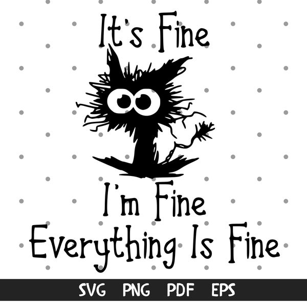 I'm Fine I'm Fine Everything is Fine SVG, Black Cat svg, I'm Fine Cat Svg, Funny Cat svg, Crazy cat Svg, Instant Download