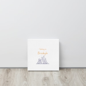 I belong in Brooklyn canvas home decor
