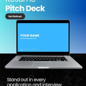 May include: A silver laptop shows a blue screen with the text "YOUR NAME" and "TARGET ROLE OR PERSONAL TAGLINE." The words "Resume Pitch Deck" and "Get Noticed" are at the top. The bottom reads "Stand out in every application and interview."