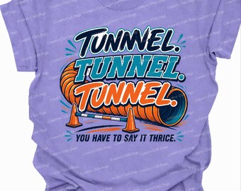 Tunnel Tunnel Tunnel Agility Shirt, Dog Agility Tee, Comfort Colors Violet Shirt, Funny Agility Handler Shirt Hoodie