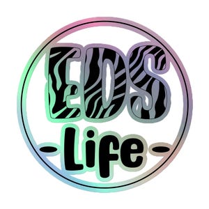 EDS Life Ehler Danlos Syndrome Awareness Holographic Sticker