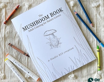 The Mushroom Book - Adult Coloring Book for Nature Lovers