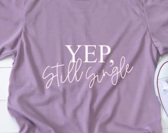 Still Single T-Shirt