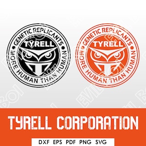 May include: Black and white and orange circular logo with the text "Genetic Replicants" and "Tyrell" and an owl graphic. The text "More Human Than Human" is wrapped around the circle. The text "Tyrell Corporation" is below the logo in white text on an orange background.