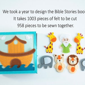 May include: A felt Bible Stories book with an ark design, accompanied by felt animal figures and a figure of Noah. The text states the book took a year to design and required 1003 felt pieces cut and 958 sewn.