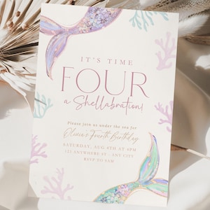 May include: A rectangular birthday invitation card featuring a mermaid theme with pastel coral illustrations and two iridescent mermaid tails. The text reads: IT'S TIME FOUR a Shellabration! Please join us under the sea for Olivia's Fourth Birthday.