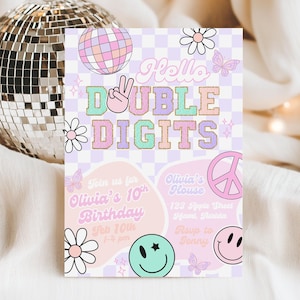 May include: A pastel-colored birthday invitation with the text "Hello DOUBLE DIGITS" and a disco ball. The invitation includes a peace sign, smiley faces, flowers, and butterflies. The invitation is for Olivia's 10th birthday.