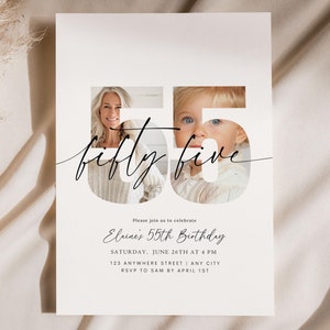 May include: A cream-colored birthday invitation with the number 55 in the center, featuring photos of a woman and a child. The words "fifty five" are written in cursive. Additional text includes the birthday details and RSVP information.