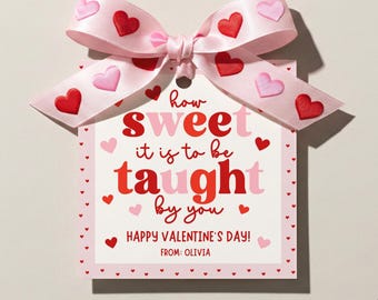 EDITABLE Prtinable Teacher Valentine's Day Gift Tag Teacher Appreciation, Gift Idea, Instant Download, Preschool Present, Sweet to be Taught