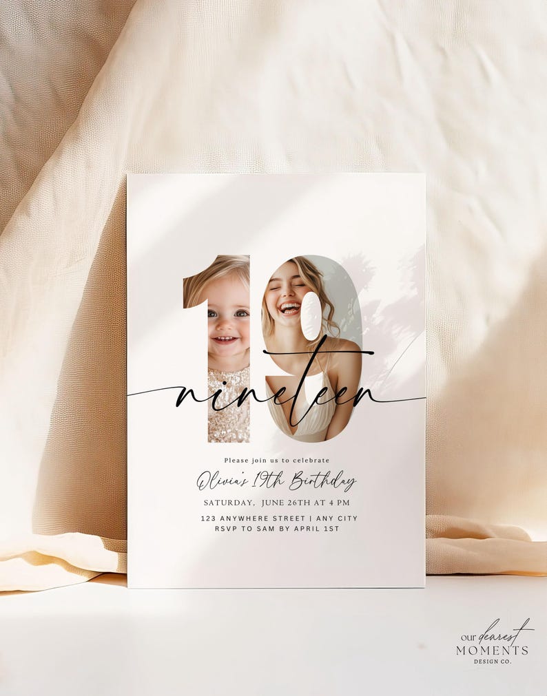 May include: A white invitation card with a black and white photo of two people in the shape of the number 19. The text on the card reads "Please join us to celebrate Olivia's 19th Birthday, Saturday, June 26th at 4 PM, 123 Anywhere Street | Any City, RSVP to Sam by April 1st".