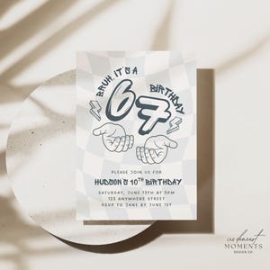 May include: Birthday invitation with a checkered background and the text "Bruh, it's a 67th Birthday." The invitation includes the text "Please join us for Hudson's 10th Birthday" with date, time, and location details. The design features hand-drawn graphics.