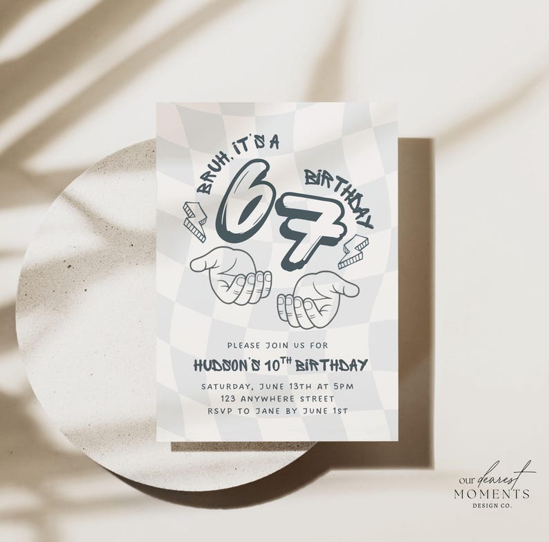 May include: Birthday invitation with a checkered background and the text "Bruh, it's a 67th Birthday." The invitation includes the text "Please join us for Hudson's 10th Birthday" with date, time, and location details. The design features hand-drawn graphics.