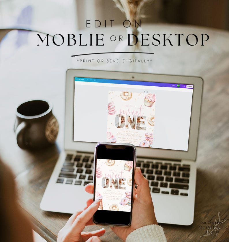 May include: A laptop and a smartphone displaying a pink and gold "Sweet One" first birthday party invitation with a donut and cupcake design. The text on the screen reads "Edit on Mobile or Desktop *Print or Send Digitally*"