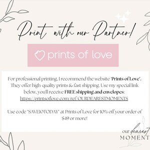 May include: A pink button with a heart icon and the text "prints of love" on a white background with the text "Print with our Partner!" above the button and the text "For professional printing, I recommend the website 'Prints of Love'. They offer high-quality prints & fast shipping. Use my special link below, you'll receive FREE shipping and envelopes: https://printsoflove.com/ref/OURDEARESTMOMENTS Use code "SAVEIOTODAY" at Prints of Love for 10% off your order of $49 or more! our dearest MOMENTS" below the button.