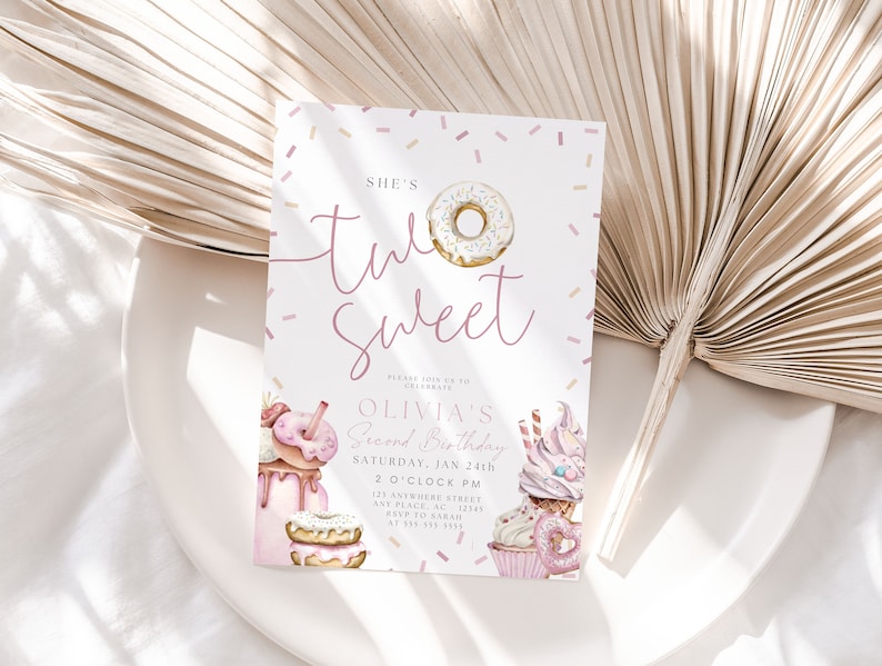 May include: A pink and white birthday invitation with the text "She's Two Sweet" and a donut illustration. The invitation is for Olivia's second birthday party and includes the date, time, and location of the event.