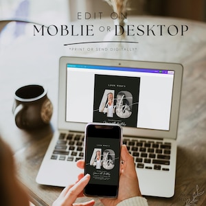 May include: A laptop and smartphone displaying a digital invitation for a 40th birthday. The invitation features a black background with the number 40 and two photos. Text at the top reads "Edit on Mobile or Desktop".