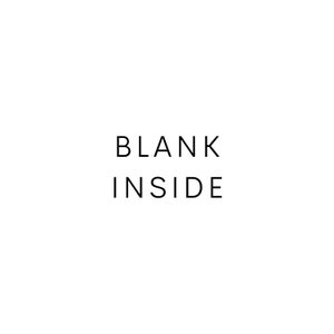 May include: Black and white text graphic that reads "BLANK INSIDE".