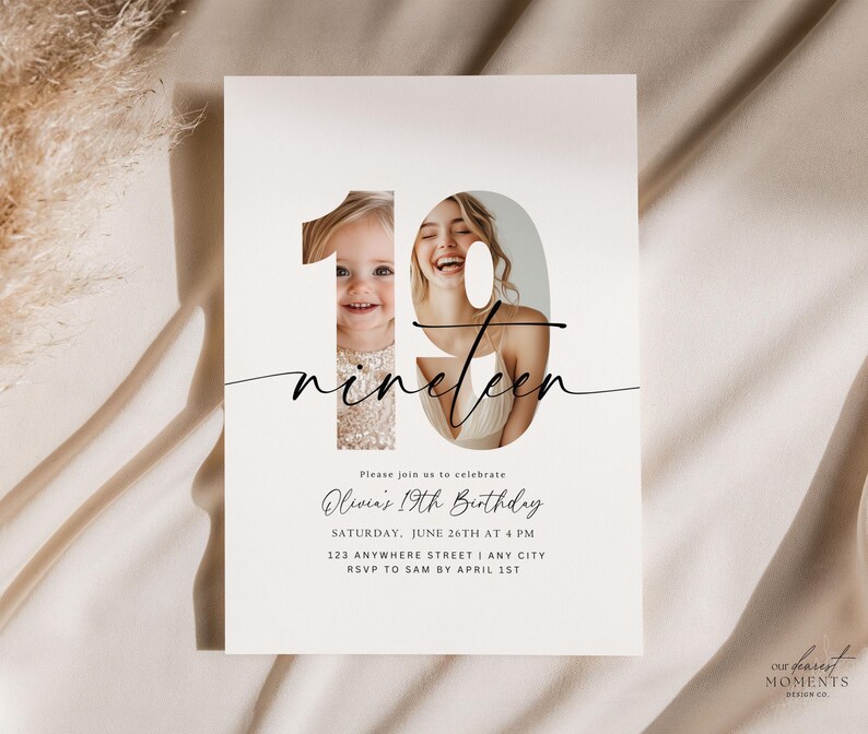 May include: A white invitation card with a black and white photo of two people in the number 19. The text on the card reads "nineteen", "Please join us to celebrate Olivia's 19th Birthday", "Saturday, June 26th at 4 PM", "123 Anywhere Street | Any City", "RSVP to Sam by April 1st".