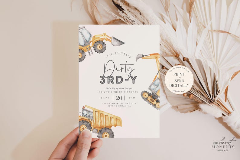 May include: A printable invitation for a child's 3rd birthday party. The invitation features a watercolour illustration of construction vehicles, including a yellow dumper truck and a yellow excavator. The text on the invitation reads "It's Oliver's Dirty 3rd-Y" and includes details about the party, such as the date, time, and location. The invitation also includes the text "Print or Send Digitally".