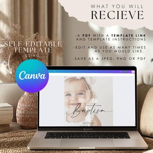 May include: A laptop displays a baptism invitation template with a baby's photo and the word "Baptism" in script. The screen is surrounded by text that reads "What You Will Recieve" and "Self Editable Template Using Canva". A woven vase and dried flowers are in the background.