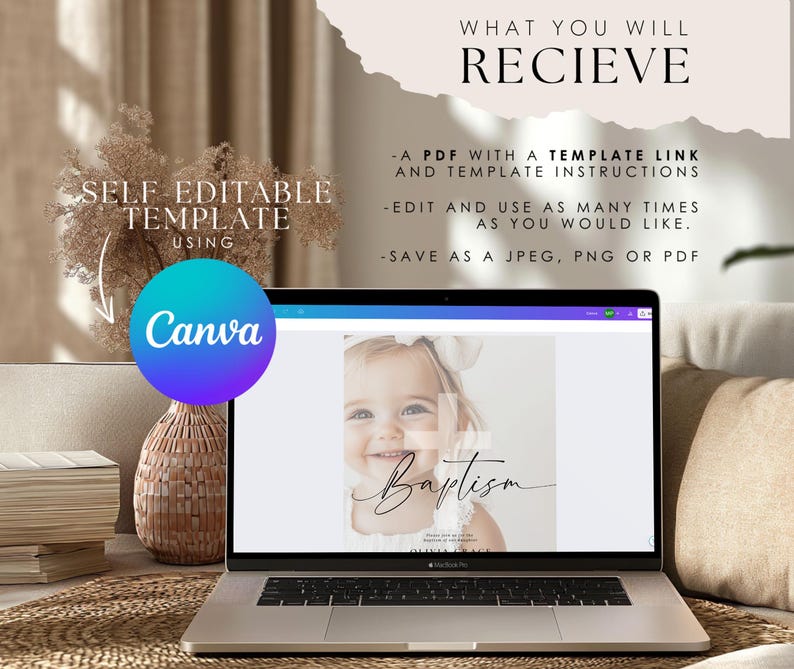 May include: A laptop displays a baptism invitation template with a baby's photo and the word "Baptism" in script. The screen is surrounded by text that reads "What You Will Recieve" and "Self Editable Template Using Canva". A woven vase and dried flowers are in the background.