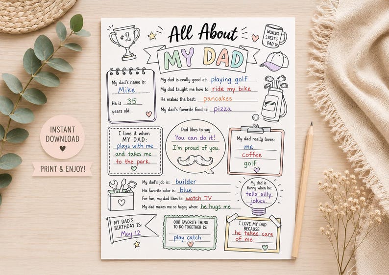 May include: A black and white printable "All About My Dad" questionnaire. The questionnaire includes fill-in-the-blank sections about his name, age, favorite things, and activities. The words "Instant Download" and "Print & Enjoy!" are also visible.