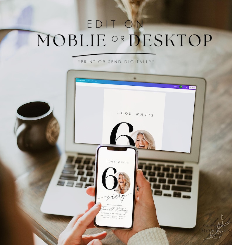 May include: A laptop and smartphone displaying a birthday invitation design. The invitation features the text "LOOK WHO'S 60" with a photo of a smiling woman. The words "EDIT ON MOBLIE OR DESKTOP" are at the top.