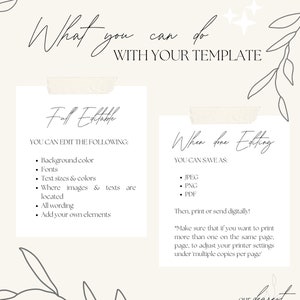 Op de afbeelding: Een witte en grijze grafiek met tekst die luidt "What you can do with your template." De grafiek is verdeeld in twee secties. De linker sectie heeft de tekst "Full Editable" en somt het volgende op: "Background color", "Fonts", "Text sizes & colors", "Where images & texts are located", "All wording", en "Add your own elements". De rechter sectie heeft de tekst "When done Editing" en somt het volgende op: "JPEG", "PNG", "PDF". De grafiek bevat ook de tekst "Then, print or send digitally!" en "Make sure that if you want to print more than one on the same page, to adjust your printer settings under 'multiple copies per page'". De grafiek bevat ook de tekst "our dearest MOMENTS".