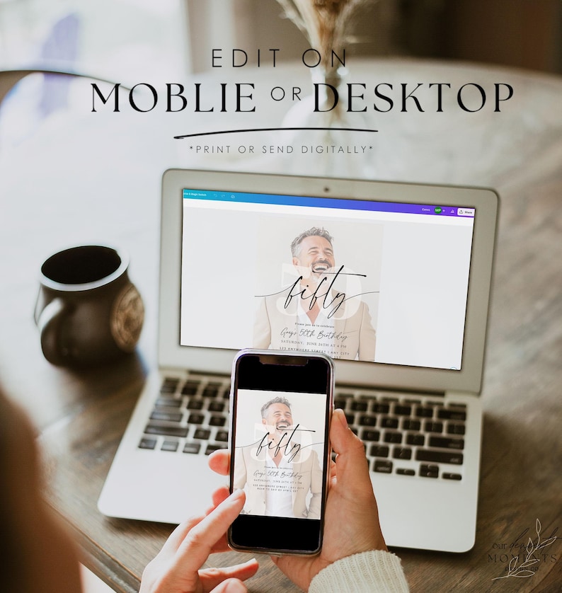May include: A silver laptop and a smartphone displaying a digital birthday invitation template featuring a photo of a smiling person in a tan blazer with the text fifty and event details. The screen text reads EDIT ON MOBLIE OR DESKTOP.