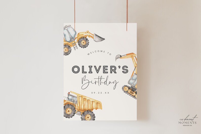 May include: A white printable sign with a yellow excavator, a yellow dump truck, and the text "Welcome to Oliver's Birthday 09.23.XX".