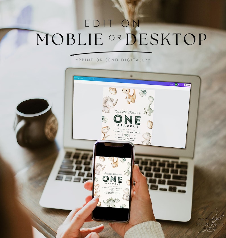 May include: A laptop and a smartphone both display a dinosaur-themed first birthday invitation with the text "Our little Dino is a ONE-ASAURUS". The text "EDIT ON MOBILE OR DESKTOP *PRINT OR SEND DIGITALLY*" is displayed above the laptop.