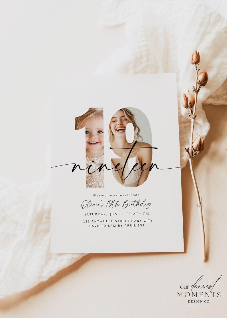May include: A white invitation card with a photo of two girls in the number "19" cut out. The text reads "Please join us to celebrate Olivia's 19th Birthday. Saturday, June 26th at 4 PM 123 Anywhere Street | Any City RSVP to Sam by April 1st" and "our dearest MOMENTS DESIGN CO."