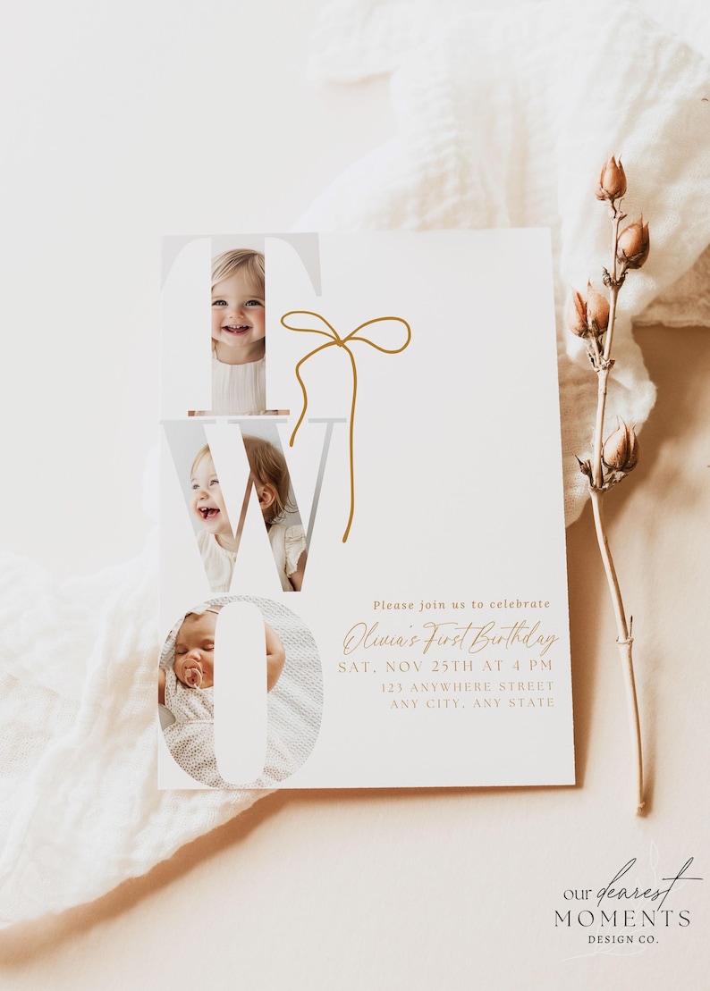 May include: A white invitation card with the word "TWO" featuring three baby photos. The card includes the text "Olivia's First Birthday" and event details in gold script, with a gold bow graphic.