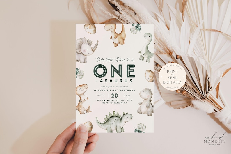 May include: A printable invitation for a first birthday party with a dinosaur theme. The invitation features a green and white dinosaur with the text "Our little Dino is a ONE -ASAURUS" and "Oliver's First Birthday Sept 20 2PM 123 Anywhere St. Any City RSVP to Samantha". The invitation also includes a small circle with the text "PRINT or SEND DIGITALLY".