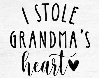 I Stole Grandma's Heart - Instant Digital Download - svg, png, eps, pdf, dxf files - Nana, Granny, Love, Birthday, Baby, Newborn, Valentine