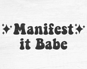 Manifest it Babe - Téléchargement numérique instantané - Fichiers SVG, PNG, EPS, PDF, DXF - Loi de l’attraction, de l’abondance, de la bénédiction, de la gratitude, de l’affirmation