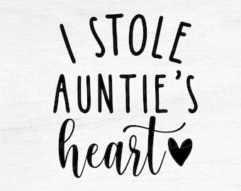 I Stole Auntie's Heart - Instant Digital Download - svg, png, eps, pdf, dxf files - Proud Aunt, Love, Birthday, Baby, Newborn, Valentine