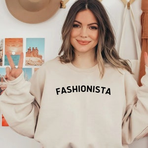 Fashionista Sweatshirt, Fashionista Crewneck, Fashionista Sweater, Fashion Lover, Womens Fashion Sweater, Fashion Sweatshirt
