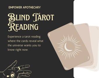 May include: A black and white illustration of a hand with an eye and a teardrop. The text "EMPOWER APOTHECARY" and "BLIND TAROT READING" is displayed in a cream color. The text below reads "Experience a tarot reading where the cards reveal what the universe wants you to know right now."