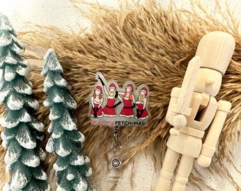 Merry Fetchmas Badge Reel | Mean Girls | Funny ID Holder | Gifts for her | Stocking Stuffers | RN Gift | CRNA Gift